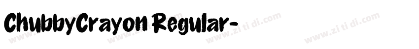 ChubbyCrayon Regular字体转换 ChubbyCrayon Regular字体转换
